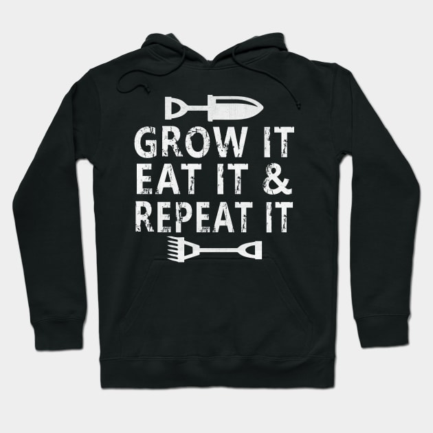 Grow It Eat It and Repeat It Sustainable Gardening Hoodie by TheLostLatticework